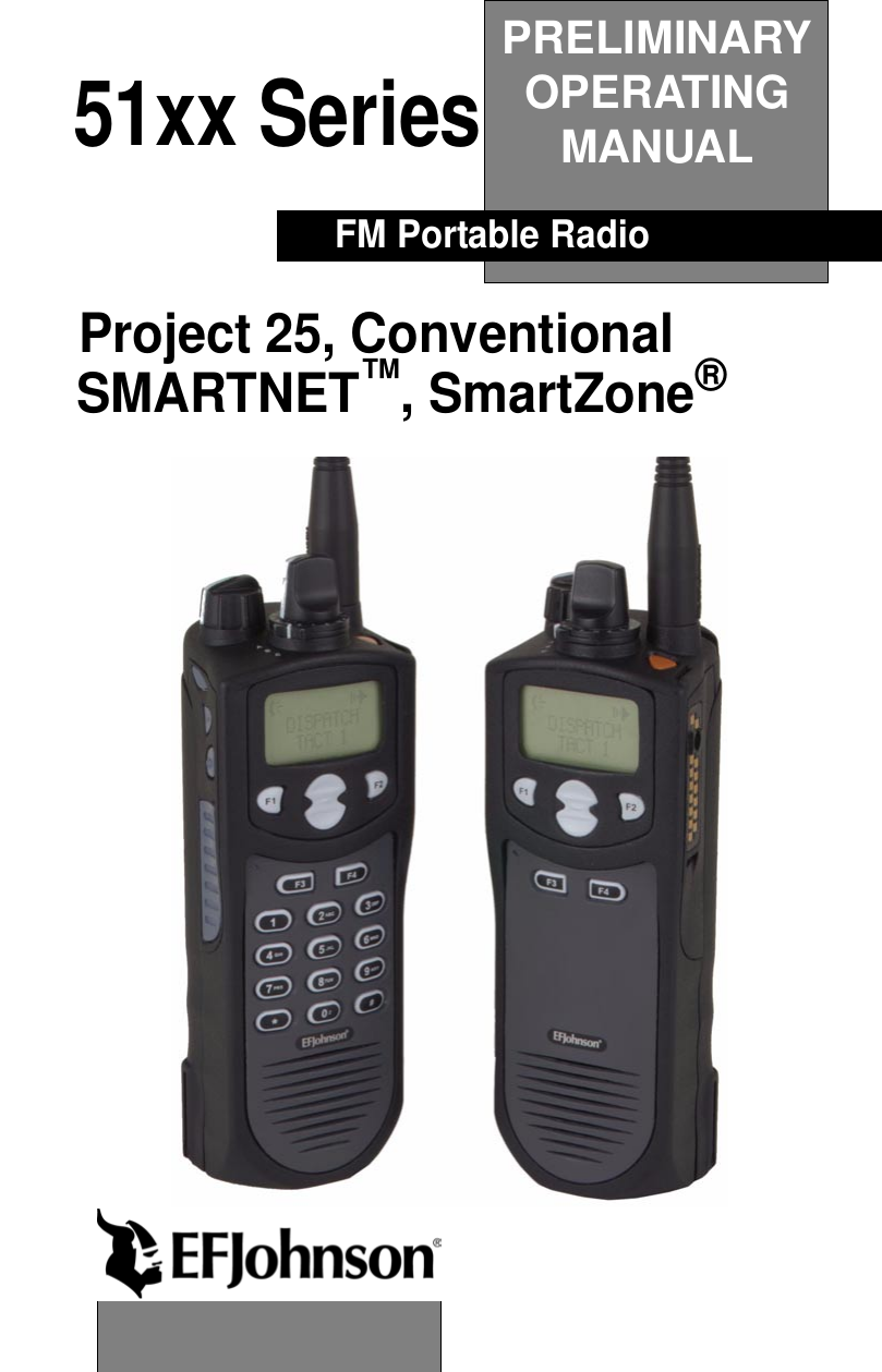 151xx SeriesFM Portable RadioProject 25, ConventionalSMARTNET™, SmartZone®PRELIMINARYOPERATINGMANUAL