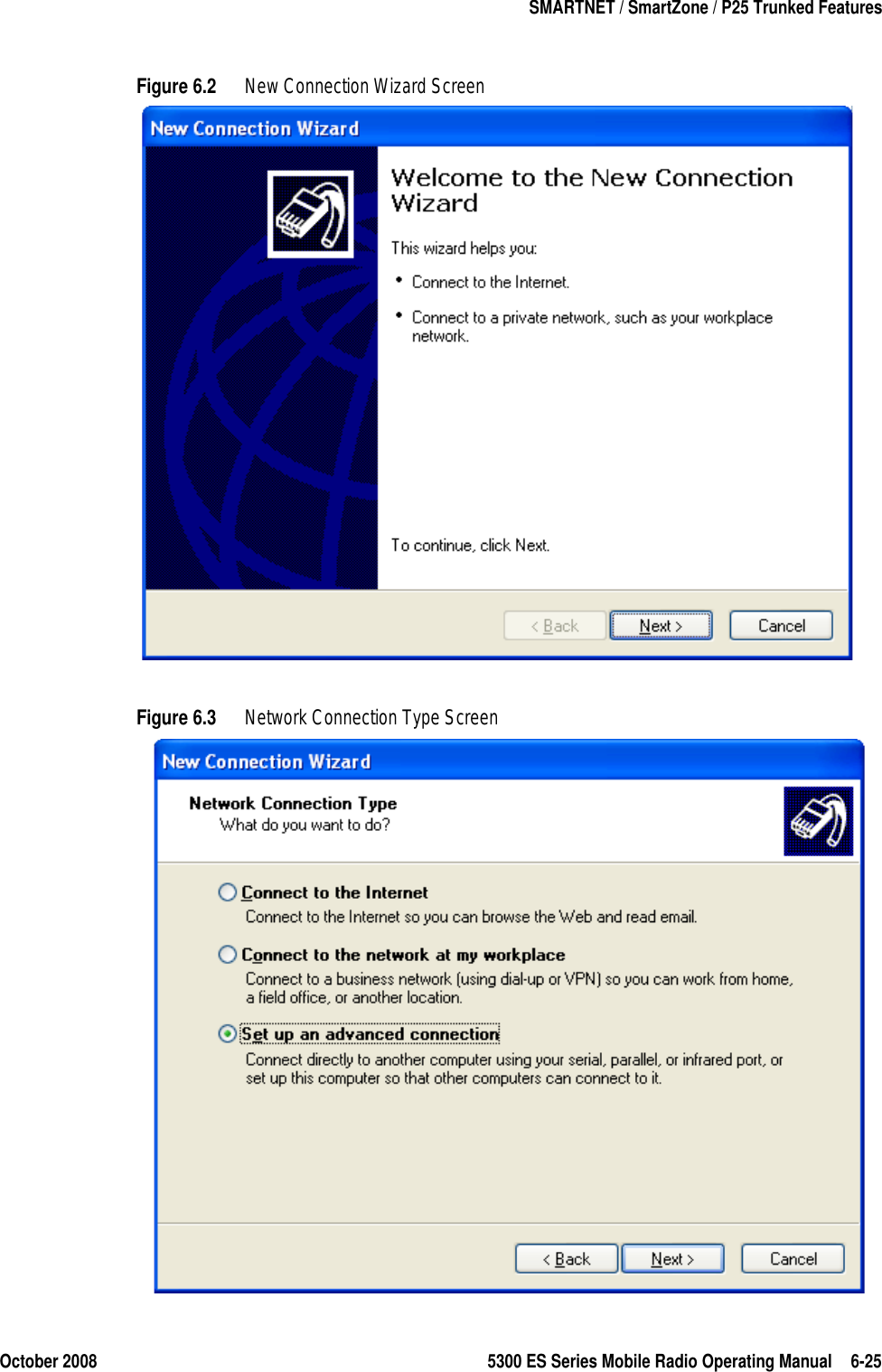 October 2008 5300 ES Series Mobile Radio Operating Manual 6-25SMARTNET / SmartZone / P25 Trunked FeaturesFigure 6.2 New Connection Wizard ScreenFigure 6.3 Network Connection Type Screen