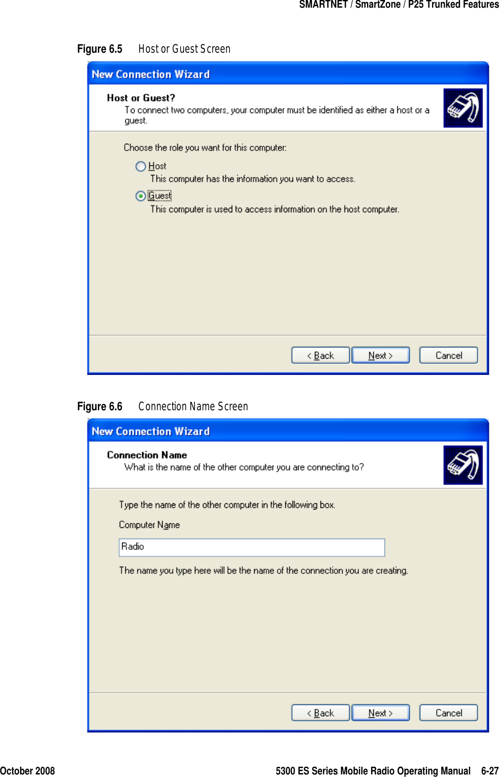 October 2008 5300 ES Series Mobile Radio Operating Manual 6-27SMARTNET / SmartZone / P25 Trunked FeaturesFigure 6.5 Host or Guest ScreenFigure 6.6 Connection Name Screen