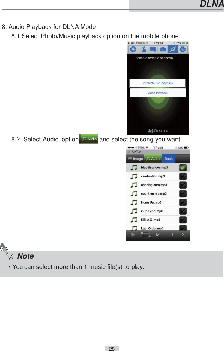    28   DLNA   8. Audio Playback for DLNA Mode 8.1 Select Photo/Music playback option on the mobile phone. 8.2  Select Audio  option  and select the song you want.   Note • You can select more than 1 music file(s) to play. 