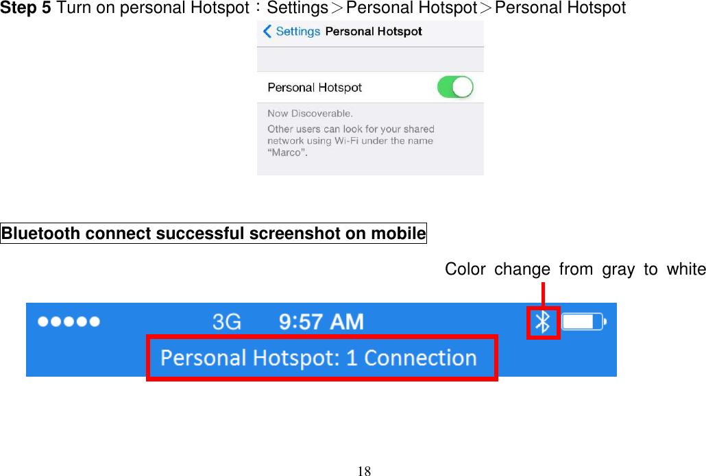 18  Step 5 Turn on personal Hotspot：Settings＞Personal Hotspot＞Personal Hotspot   Bluetooth connect successful screenshot on mobile Color  change  from  gray  to  white      