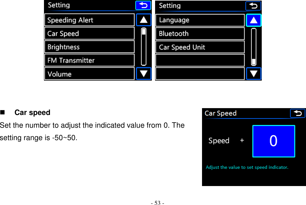 - 53 -       Car speed Set the number to adjust the indicated value from 0. The setting range is -50~50.      