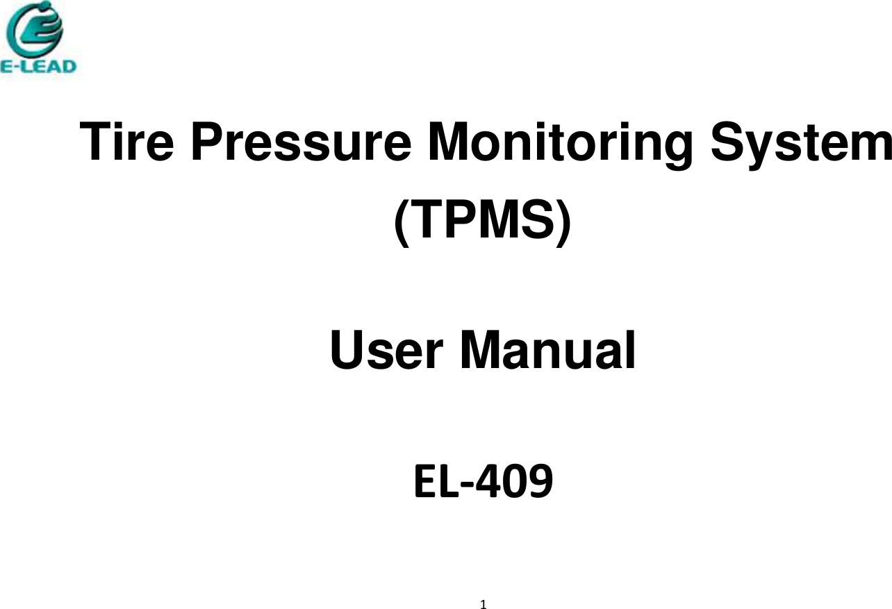 1    Tire Pressure Monitoring System   (TPMS)  User Manual  EL-409 