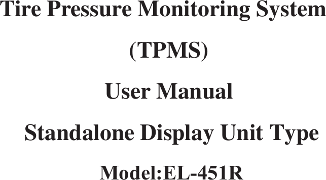 Tire Pressure Monitoring System (TPMS) User Manual Standalone Display Unit Type0RGHO(/5