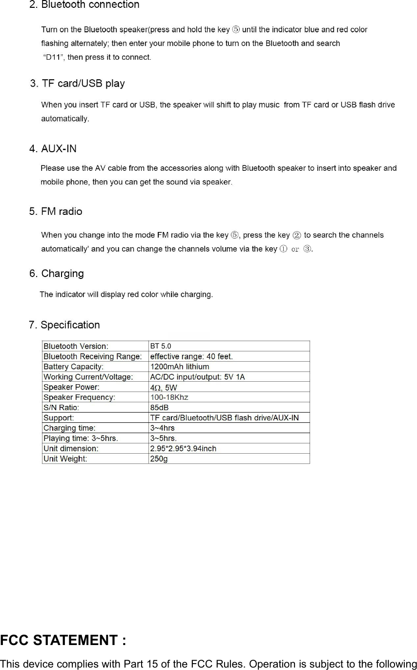 FCC STATEMENT :This device complies with Part 15 of the FCC Rules. Operation is subject to the followingBT 5.0