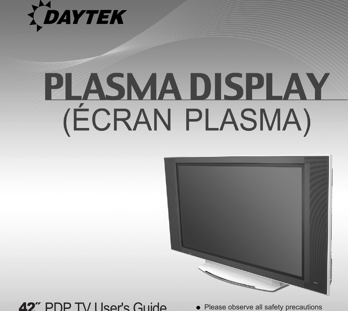 Please observe all safety precautionswhen using this product.Please read this manual carefully beforeusing this product.42˝ PDP TV User&apos;s Guide42˝ Observez toujours les règles de sécuritéapplicables quand vous utilisez ceproduit.Lisez attentivement ce manuel avantd’utiliser le produit.Téléviseur à plasma de 42 po–Guide de l’utilisateur