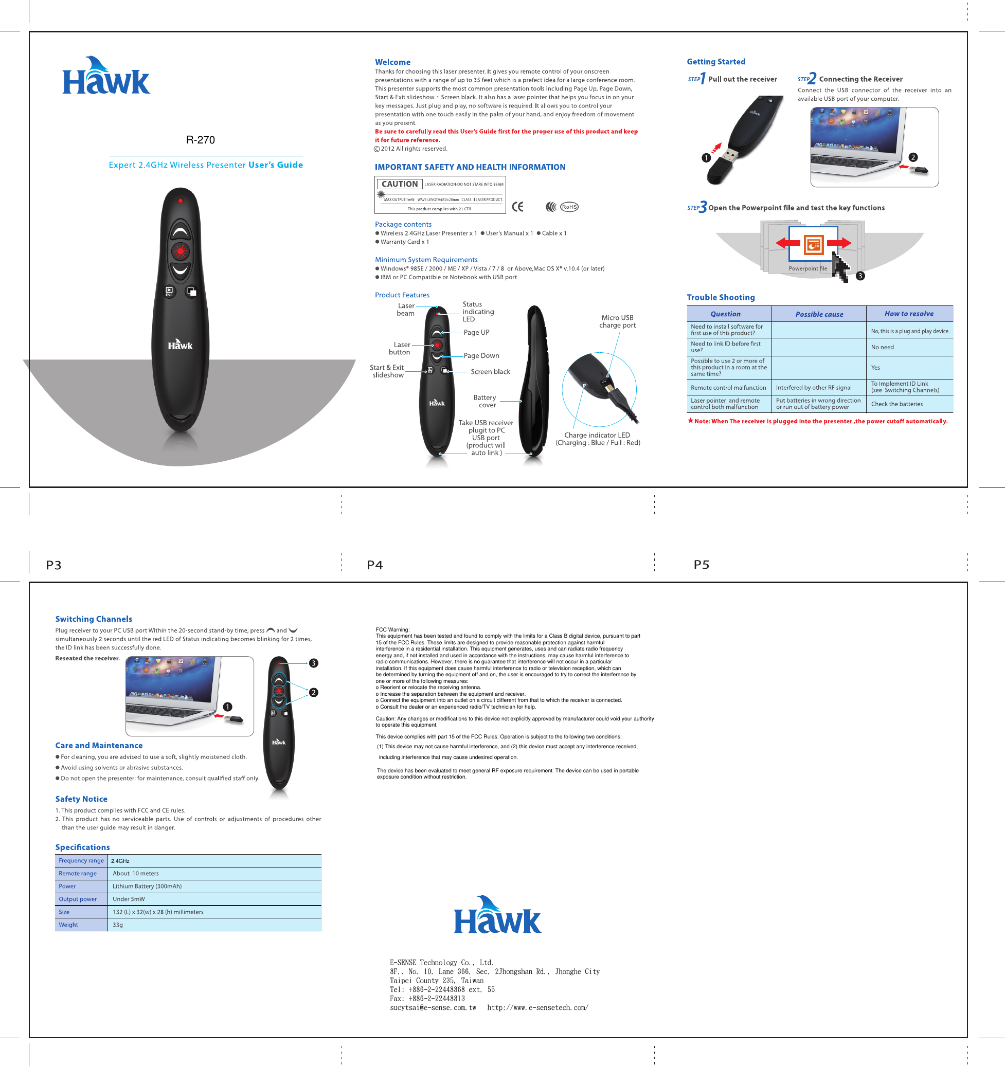 2.4GHzR-270FCC Warning:This equipment has been tested and found to comply with the limits for a Class B digital device, pursuant to part15 of the FCC Rules. These limits are designed to provide reasonable protection against harmfulinterference in a residential installation. This equipment generates, uses and can radiate radio frequencyenergy and, if not installed and used in accordance with the instructions, may cause harmful interference toradio communications. However, there is no guarantee that interference will not occur in a particularinstallation. If this equipment does cause harmful interference to radio or television reception, which canbe determined by turning the equipment off and on, the user is encouraged to try to correct the interference byone or more of the following measures:o Reorient or relocate the receiving antenna.o Increase the separation between the equipment and receiver.o Connect the equipment into an outlet on a circuit different from that to which the receiver is connected.o Consult the dealer or an experienced radio/TV technician for help.Caution: Any changes or modifications to this device not explicitly approved by manufacturer could void your authorityto operate this equipment.This device complies with part 15 of the FCC Rules. Operation is subject to the following two conditions:The device has been evaluated to meet general RF exposure requirement. The device can be used in portableexposure condition without restriction.(1) This device may not cause harmful interference, and (2) this device must accept any interference received, including interference that may cause undesired operation.