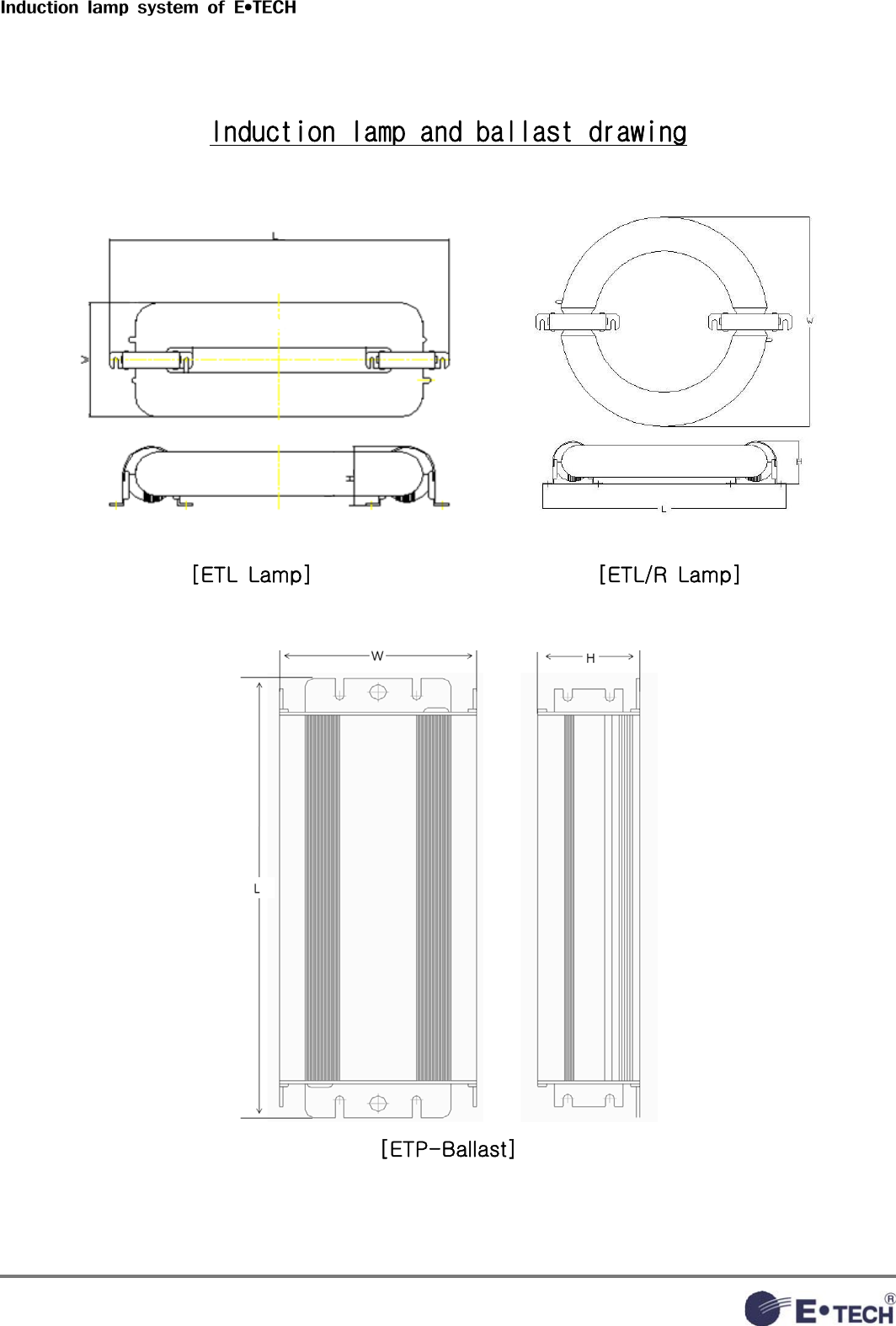 Induction  lamp  system  of  E•TECHInduction lamp and ballast drawing                        [ETL Lamp]                           [ETL/R  Lamp]   [ETP-Ballast]