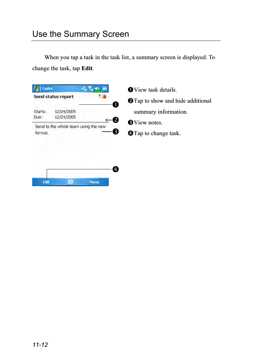  11-12 Use the Summary Screen  When you tap a task in the task list, a summary screen is displayed. To change the task, tap Edit.   View task details. Tap to show and hide additional summary information. View notes. Tap to change task.  