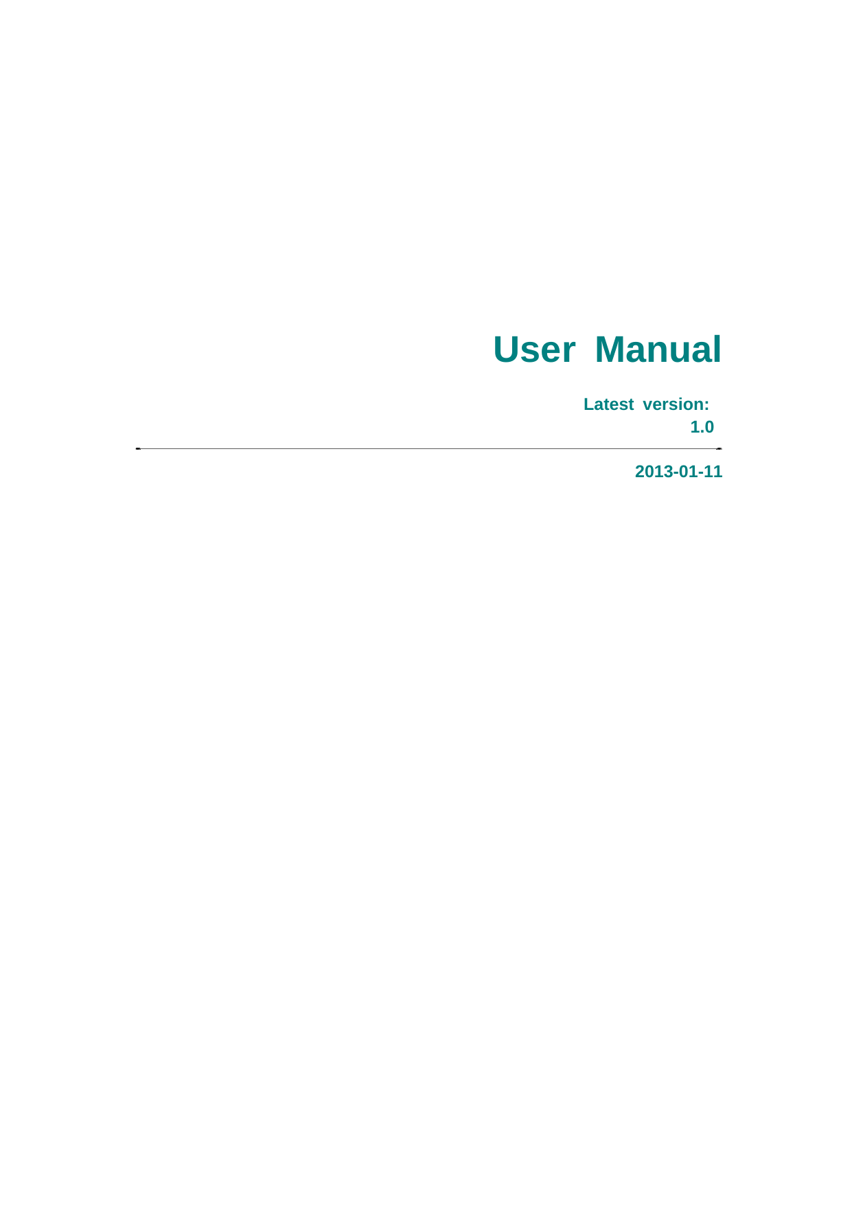           User Manual  Latest version: 1.0    2013-01-11 