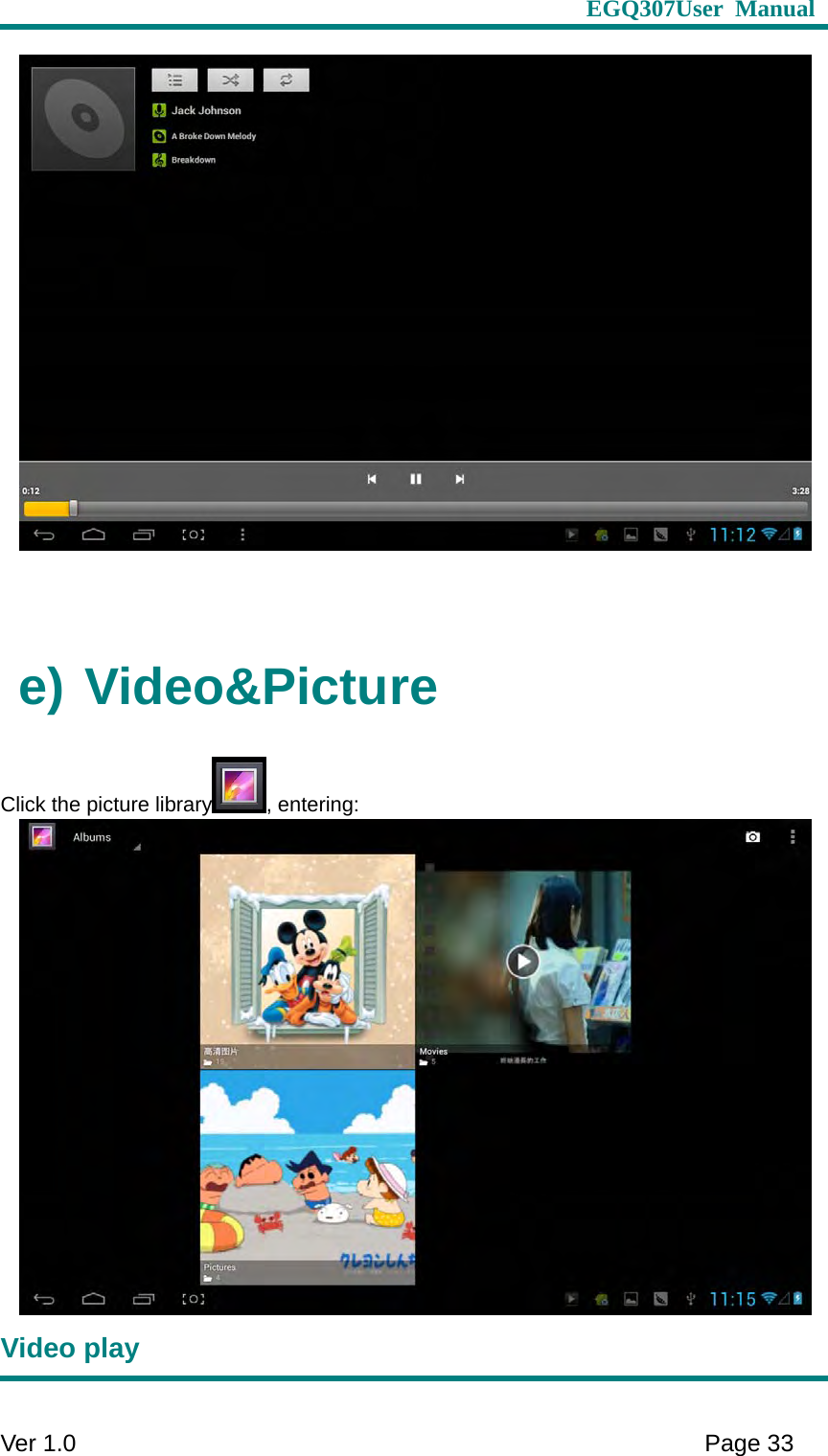                     EGQ307User Manual     Ver 1.0    Page 33     e) Video&amp;Picture Click the picture library , entering:  Video play 