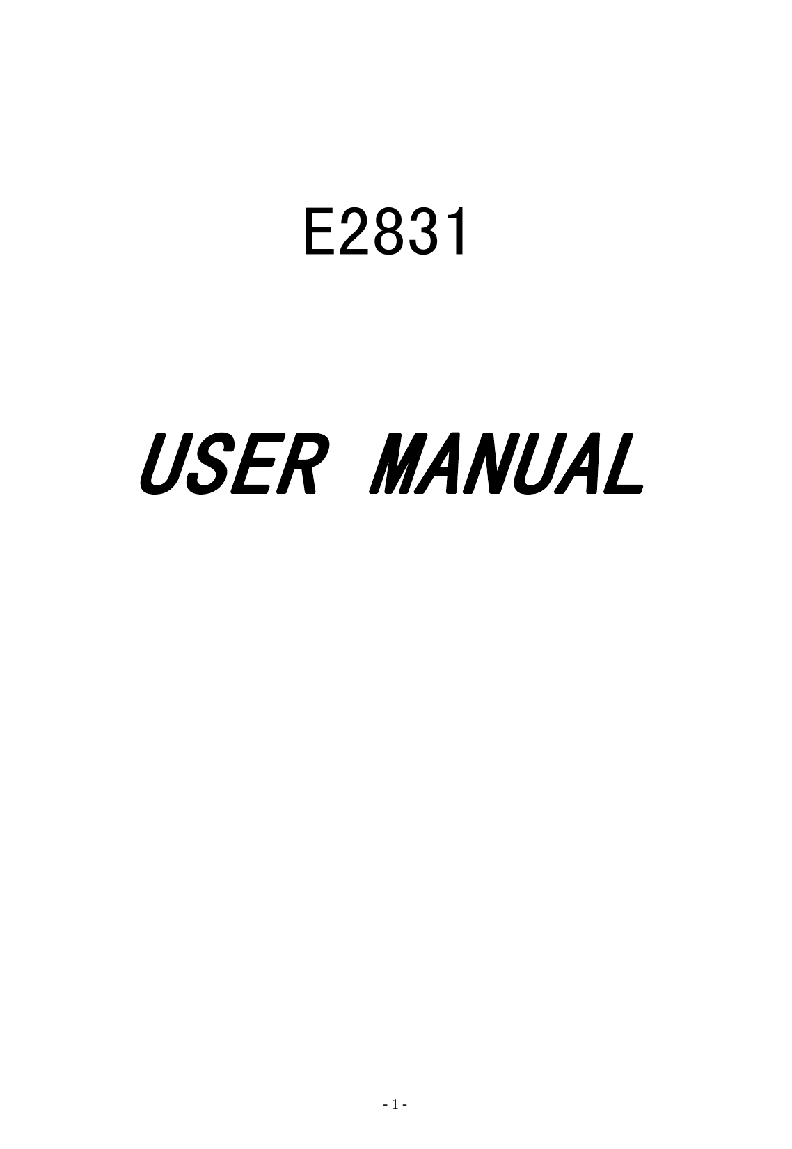   - 1 -    E2831  USER MANUAL           