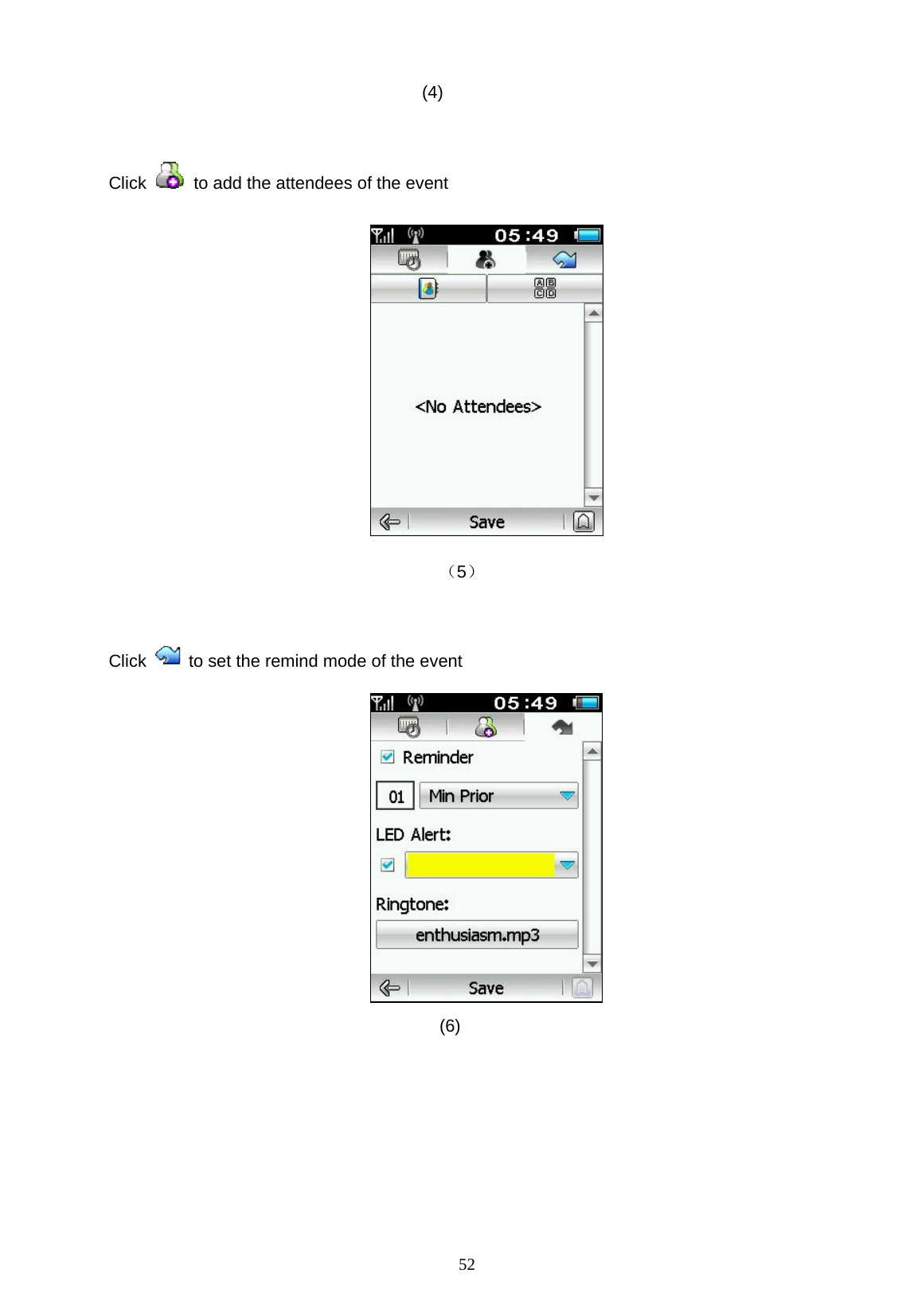   52                                     (4)  Click    to add the attendees of the event                                          （5）  Click    to set the remind mode of the event    (6)  