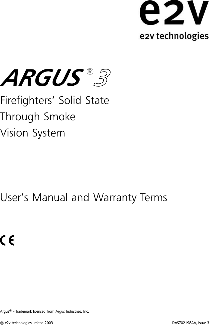 ARGUS13Firefighters’ Solid-StateThrough SmokeVision SystemUser’s Manual and Warranty TermsArgus1- Trademark licensed from Argus Industries, Inc.#e2v technologies limited 2003 DAS702198AA, Issue 3