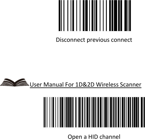      Disconnect previous connect    User Manual For 1D&amp;2D Wireless Scanner  Open a HID channel  