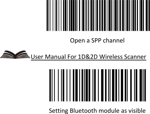       Open a SPP channel User Manual For 1D&amp;2D Wireless Scanner  Setting Bluetooth module as visible    