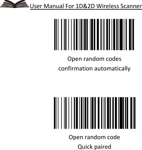   User Manual For 1D&amp;2D Wireless Scanner  Open random codes   confirmation automatically    Open random code   Quick paired   