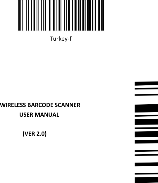      Turkey-f                  WIRELESS BARCODE SCANNER                   USER MANUAL                               (VER 2.0)    