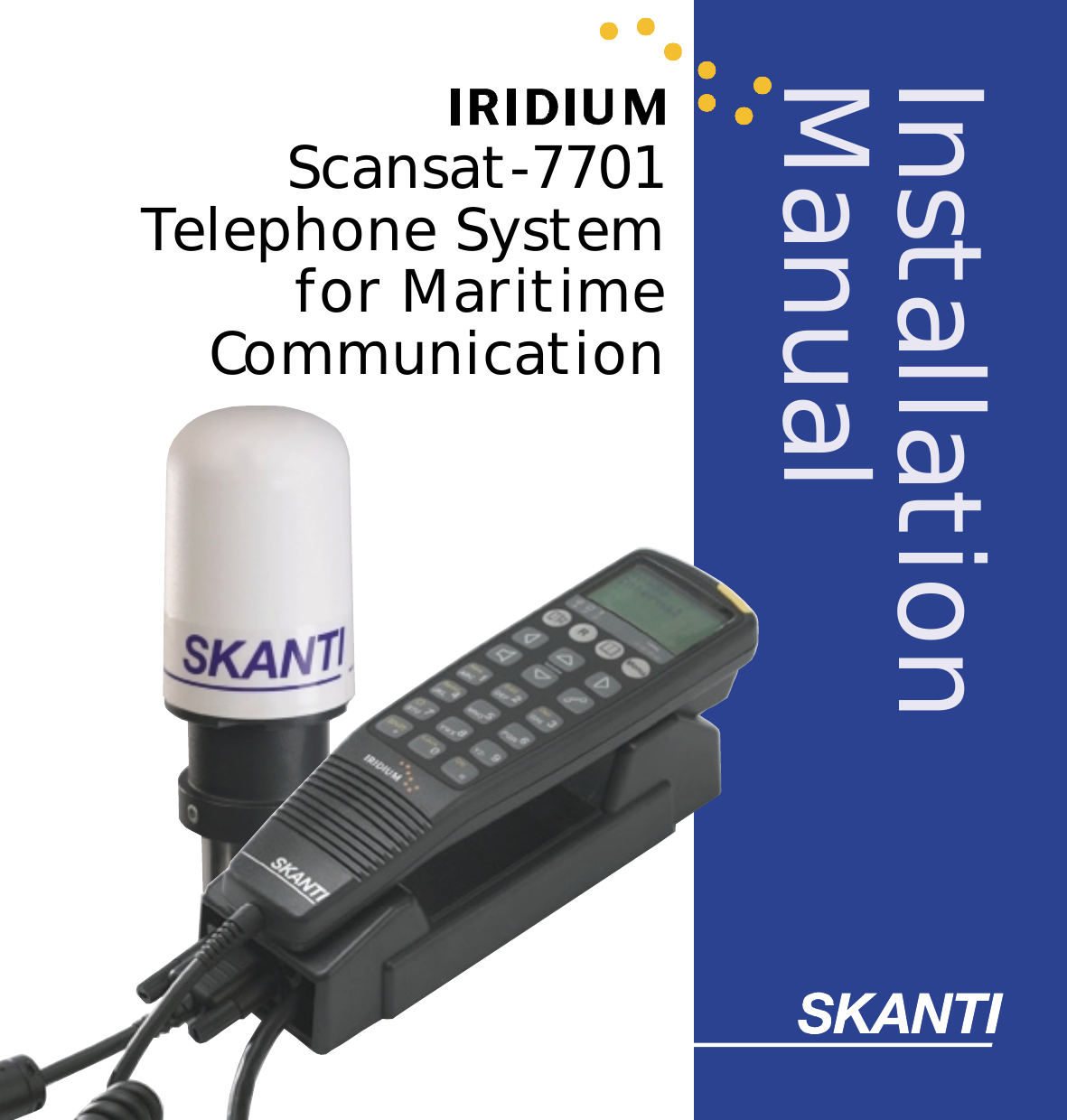 Scansat-7701Telephone Systemfor MaritimeCommunicationInstallationManual