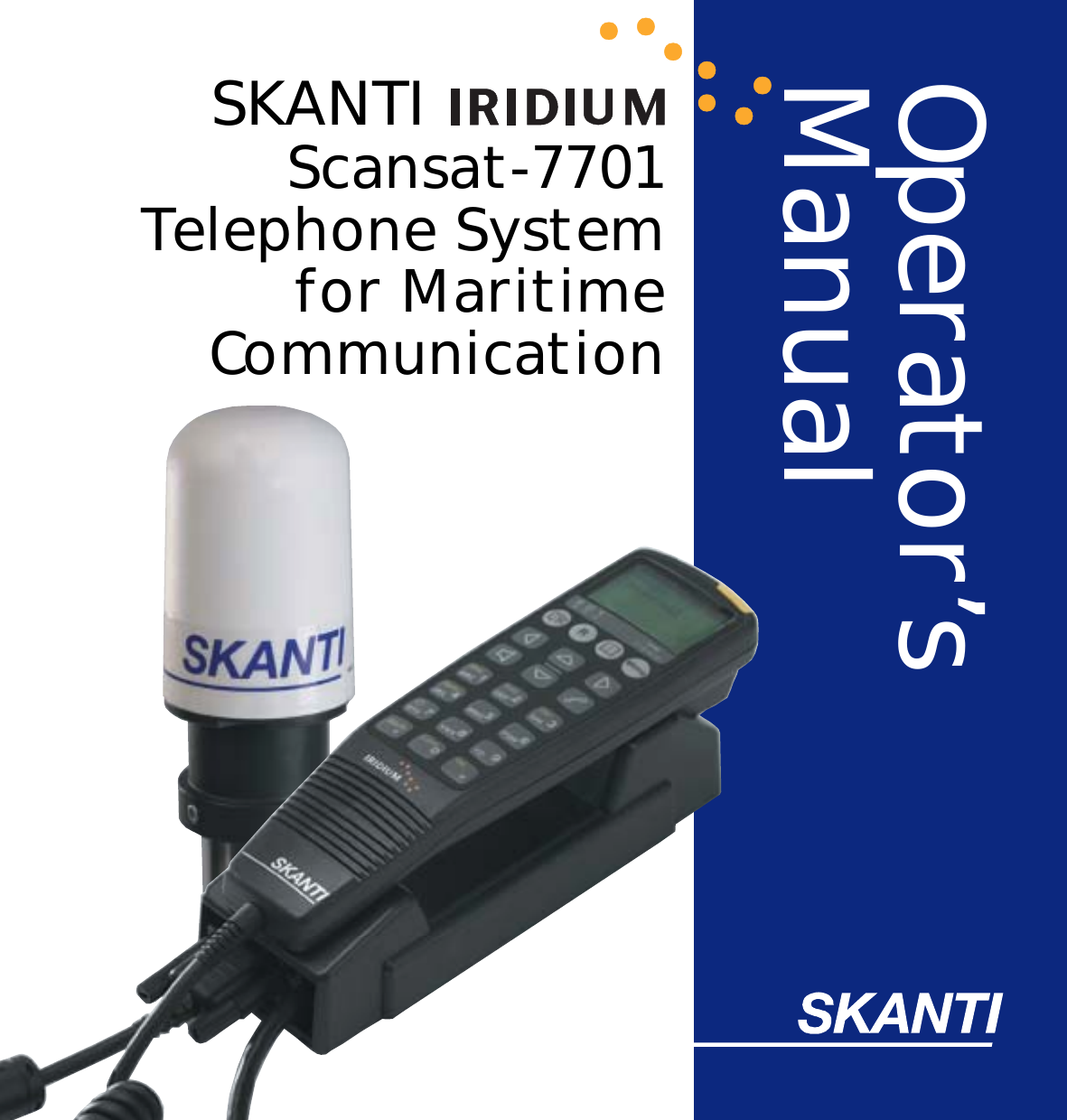 Operator’sManualScansat-7701Telephone Systemfor MaritimeCommunicationSKANTI