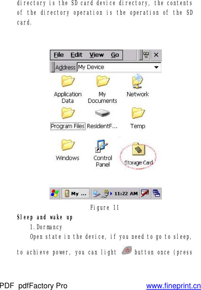 directory is the SD card device directory, the contents of the directory operation is the operation of the SD card.    Figure 11 Sleep and wake up  1.Dormancy  Open state in the device, if you need to go to sleep, to achieve power, you can light   button once (press PDF      pdfFactory Pro         www.fineprint.cn