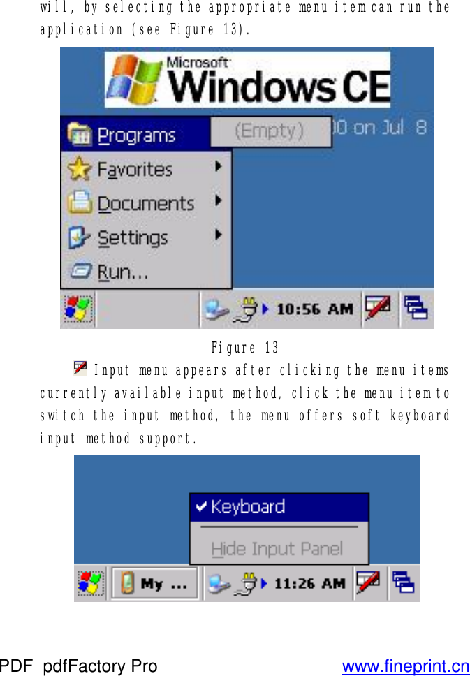 will, by selecting the appropriate menu item can run the application (see Figure 13).  Figure 13   Input menu appears after clicking the menu items currently available input method, click the menu item to switch the input method, the menu offers soft keyboard input method support.  PDF      pdfFactory Pro         www.fineprint.cn