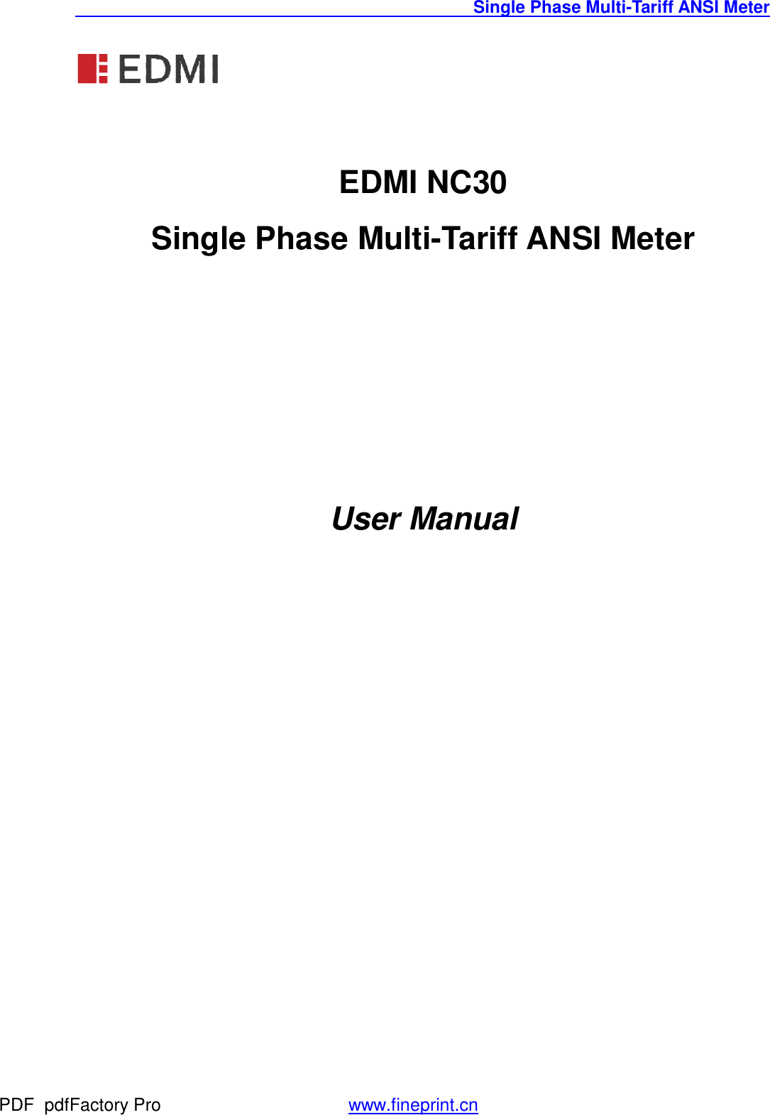                                               Single Phase Multi-Tariff ANSI Meter      EDMI NC30  Single Phase Multi-Tariff ANSI Meter     User Manual PDF      pdfFactory Pro         www.fineprint.cn