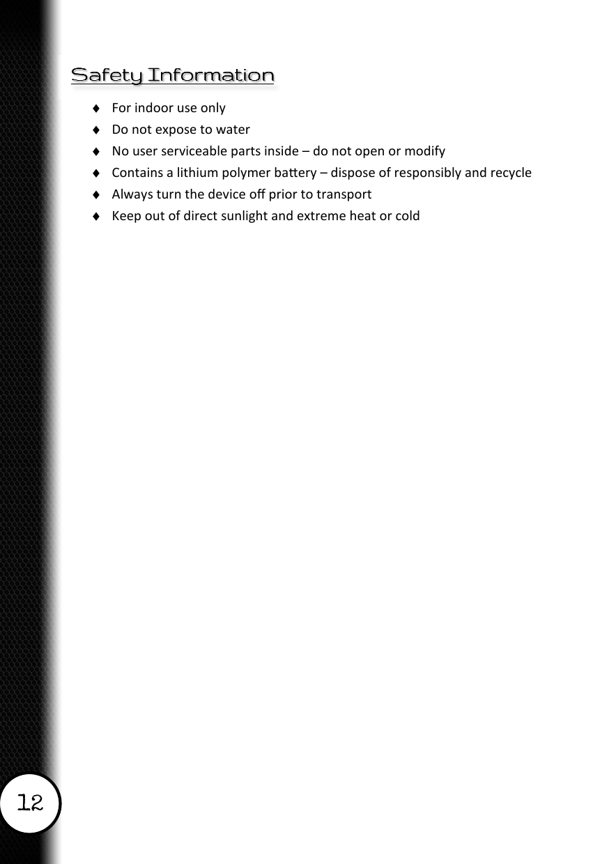 12 Safety InformationSafety InformationSafety InformationSafety Information    &diams;  &diams;  &diams;  &diams;  &diams;  &diams;  
