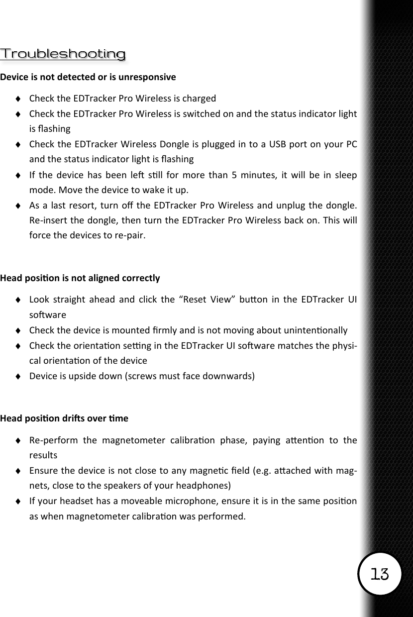 13 TroubleshootingTroubleshootingTroubleshootingTroubleshooting    Device is not detected or is unresponsive &diams;  &diams;  &diams;  &diams;                  &diams;     Head posion is not aligned correctly &diams;              &diams;  &diams;  &diams;  Head posion dris over me &diams;          &diams;  &diams;  