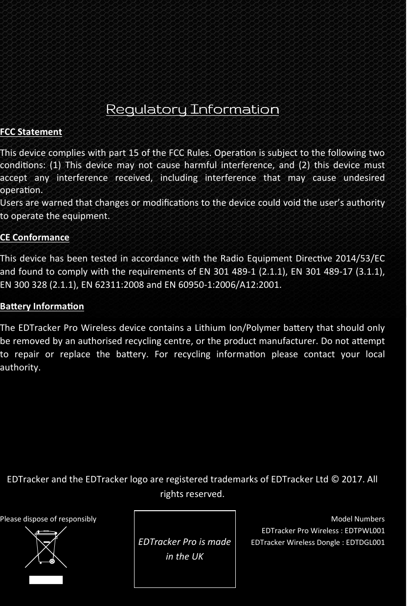 Regulatory InformationRegulatory InformationRegulatory InformationRegulatory Information    FCC Statement                       CE Conformance Ba*ery Informaon             