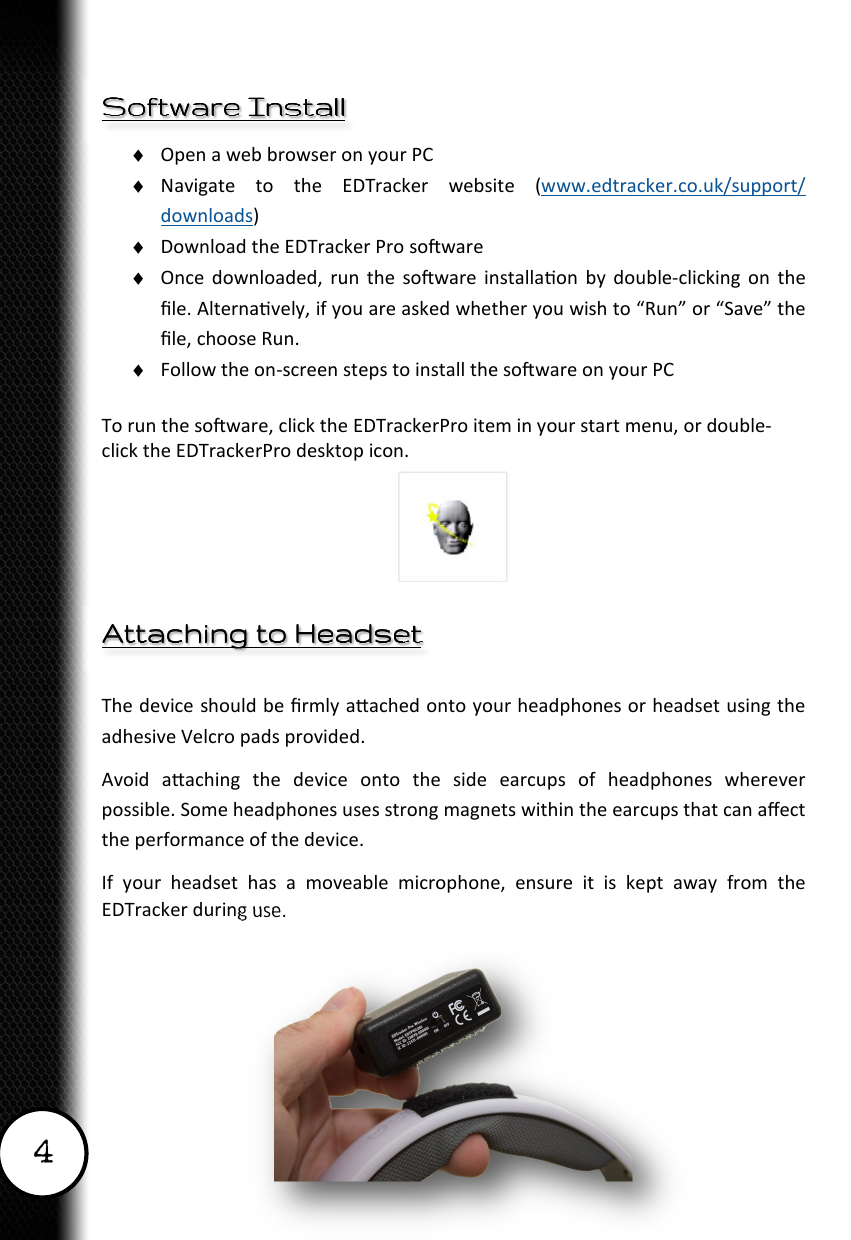 4 Software InstallSoftware InstallSoftware InstallSoftware Install    &diams;  &diams;       &diams;  &diams;           &diams;  Attaching to HeadsetAttaching to HeadsetAttaching to HeadsetAttaching to Headset                           