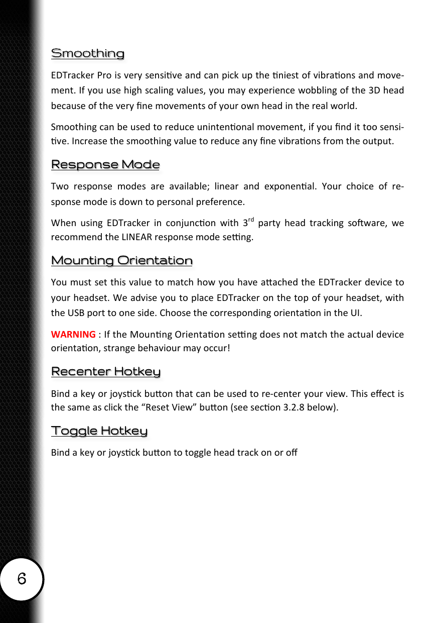 6 SmoothingSmoothingSmoothingSmoothing    Response ModeResponse ModeResponse ModeResponse Mode                          Mounting OrientationMounting OrientationMounting OrientationMounting Orientation    WARNING Recenter HotkeyRecenter HotkeyRecenter HotkeyRecenter Hotkey    Toggle HotkeyToggle HotkeyToggle HotkeyToggle Hotkey    