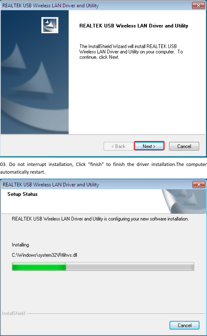  03.  Do  not  interrupt  installation,  Click  “finish”  to  finish  the  driver  installation.The  computer automatically restart.  