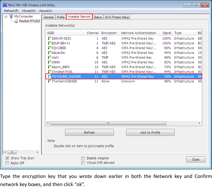  Type  the  encryption  key  that  you  wrote  down  earlier  in  both  the  Network  key  and  Confirm network key boxes, and then click “ok”. 