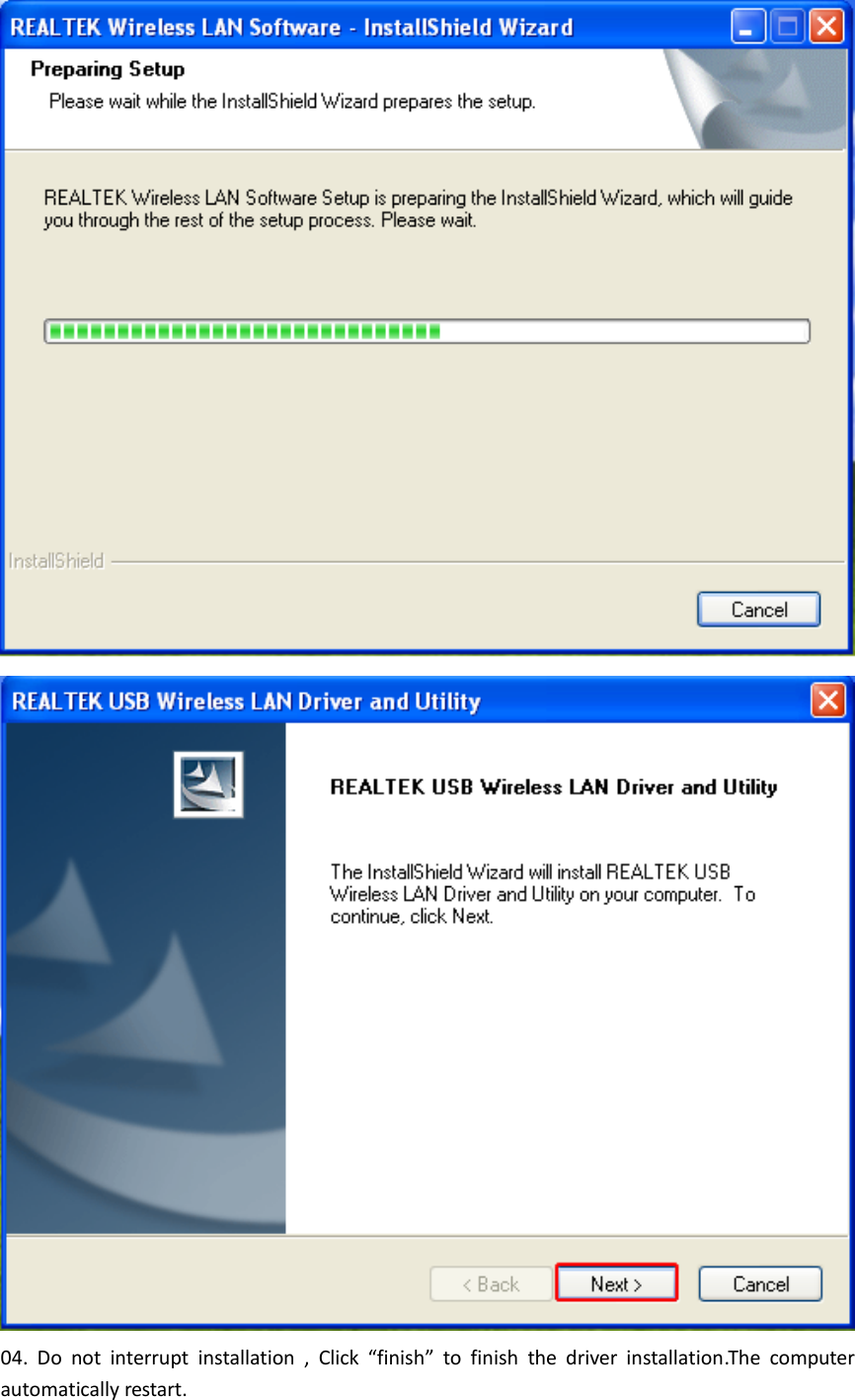   04.  Do  not  interrupt  installation  ,  Click  “finish”  to  finish  the  driver  installation.The  computer automatically restart. 