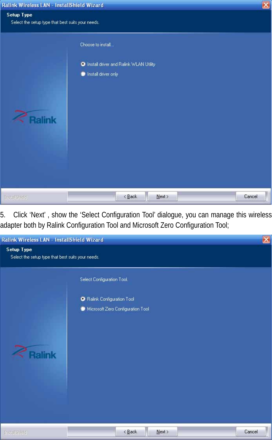  5.    Click &lsquo;Next&rsquo; , show the &lsquo;Select Configuration Tool&rsquo; dialogue, you can manage this wireless adapter both by Ralink Configuration Tool and Microsoft Zero Configuration Tool;  