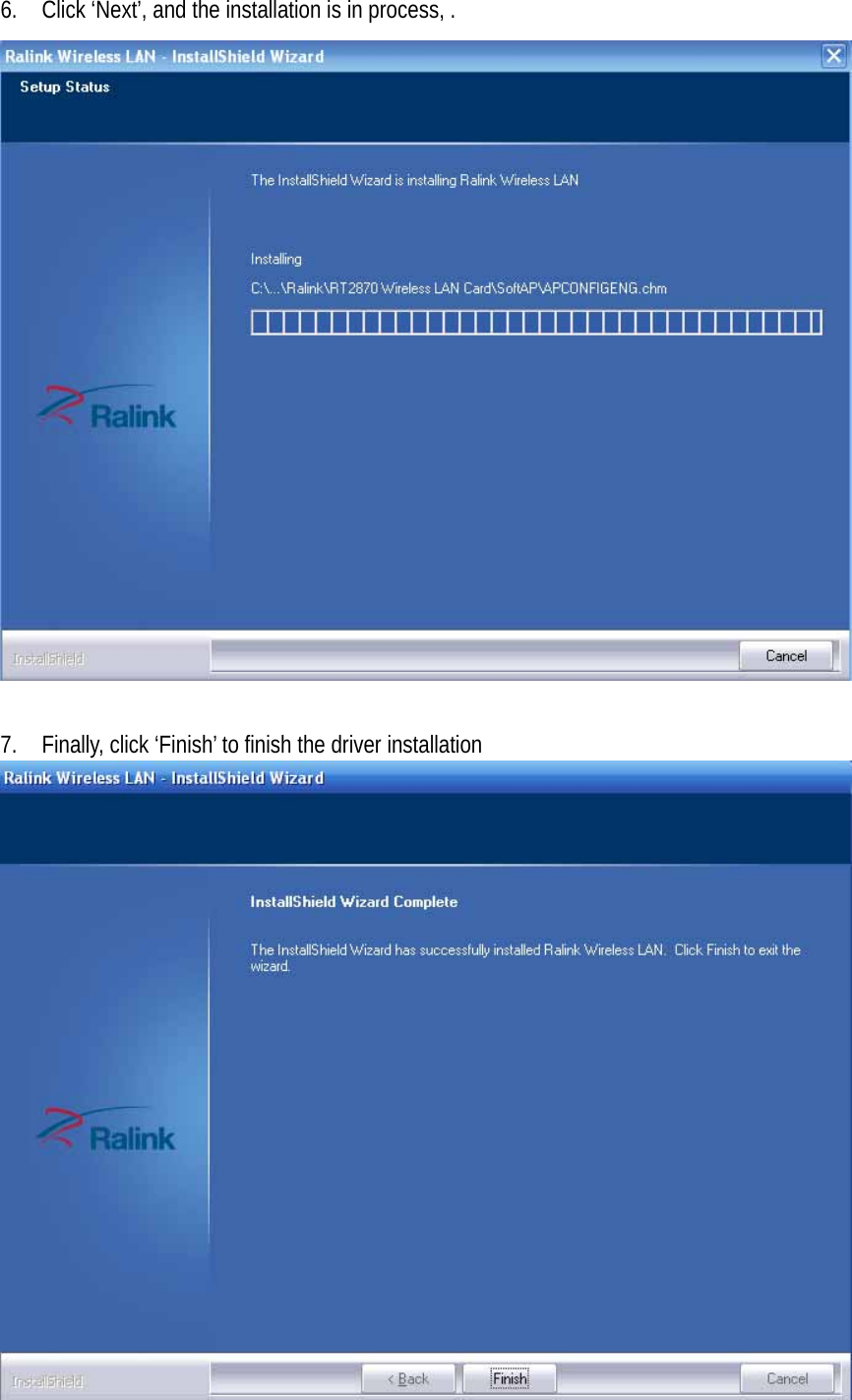 6.    Click &lsquo;Next&rsquo;, and the installation is in process, .   7.    Finally, click &lsquo;Finish&rsquo; to finish the driver installation  