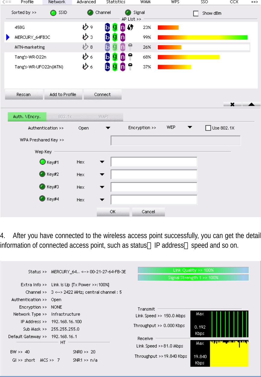   4.    After you have connected to the wireless access point successfully, you can get the detail information of connected access point, such as status、IP address、speed and so on.        