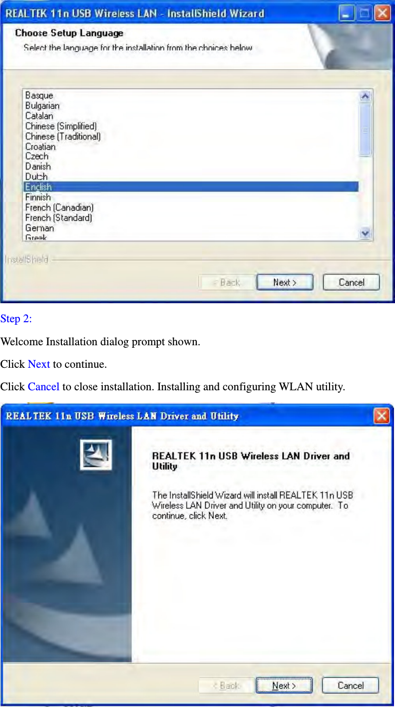  Step 2:  Welcome Installation dialog prompt shown.   Click Next to continue.   Click Cancel to close installation. Installing and configuring WLAN utility.  