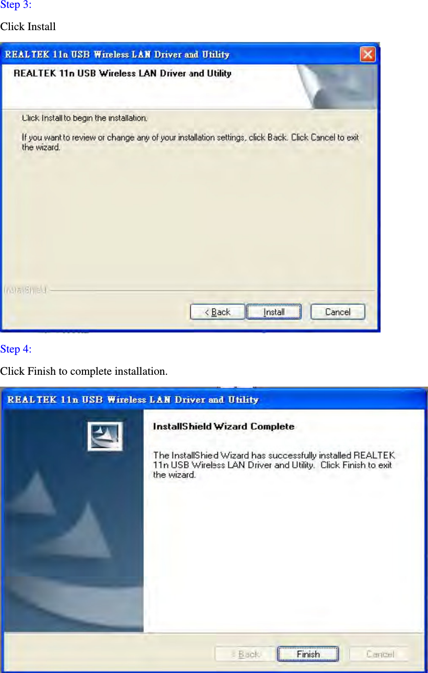 Step 3: Click Install    Step 4: Click Finish to complete installation.  