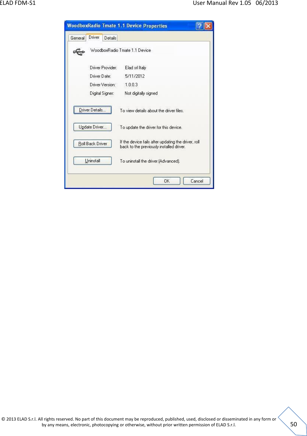 ELAD FDM-S1    User Manual Rev 1.05   06/2013 &copy; 2013 ELAD S.r.l. All rights reserved. No part of this document may be reproduced, published, used, disclosed or disseminated in any form or by any means, electronic, photocopying or otherwise, without prior written permission of ELAD S.r.l.  50                 