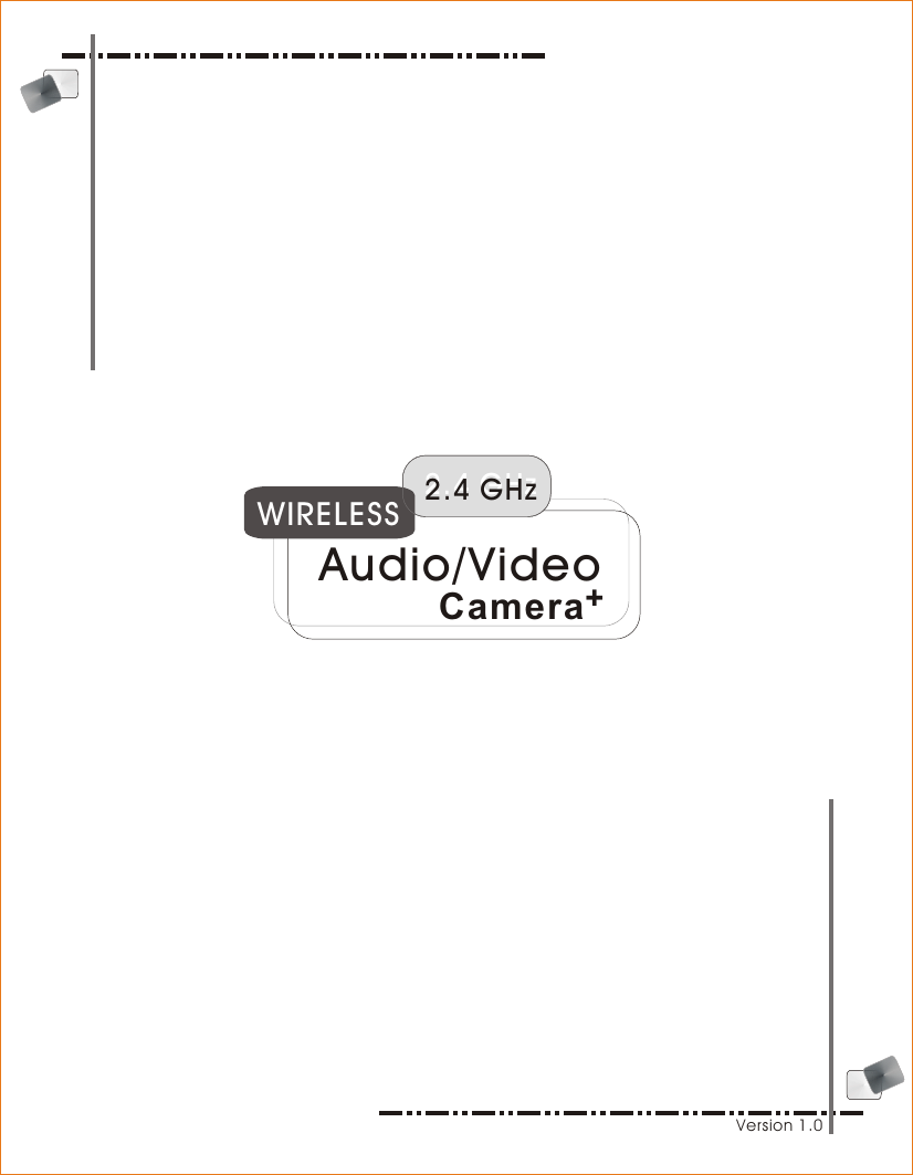Version 1.0Audio/Video2.4 GHz2.4 GHzWIRELESSCamera+