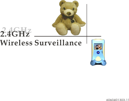 6060401303-11Wireless Surveillance2.4GHz2.4GHz