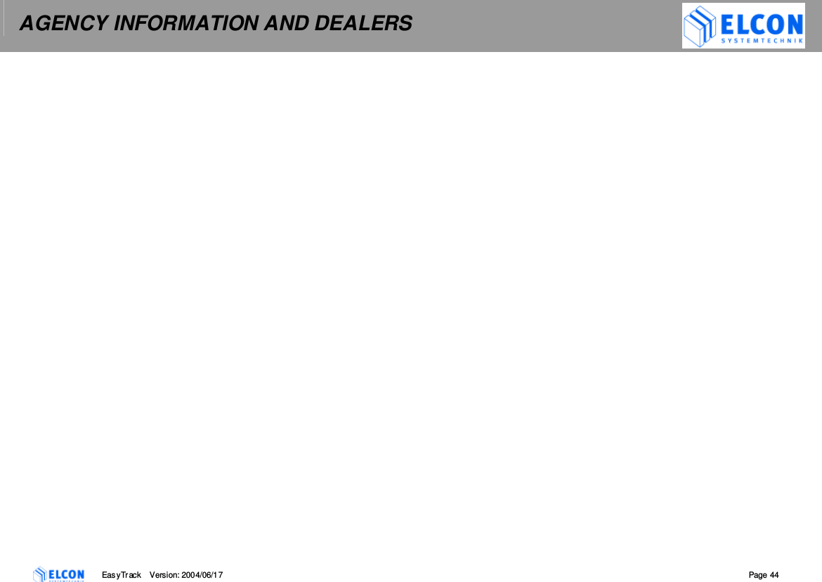 AGENCY INFORMATION AND DEALERS    EasyTrack       Version: 2004/06/17  Page 44            