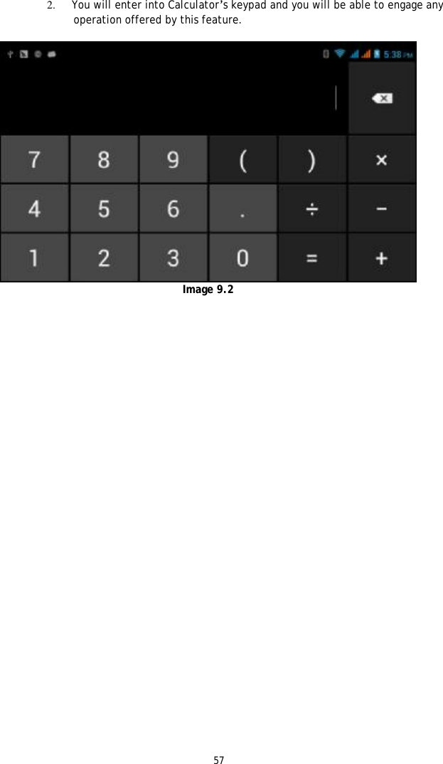 572. You will enter into Calculator&rsquo;s keypad and you will be able to engage any operation offered by this feature.   Image 9.2 
