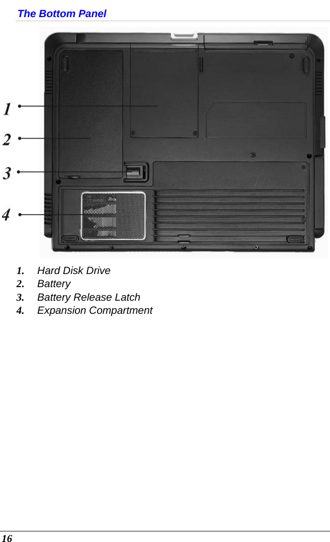 16 The Bottom Panel  1. Hard Disk Drive 2. Battery 3. Battery Release Latch 4. Expansion Compartment     