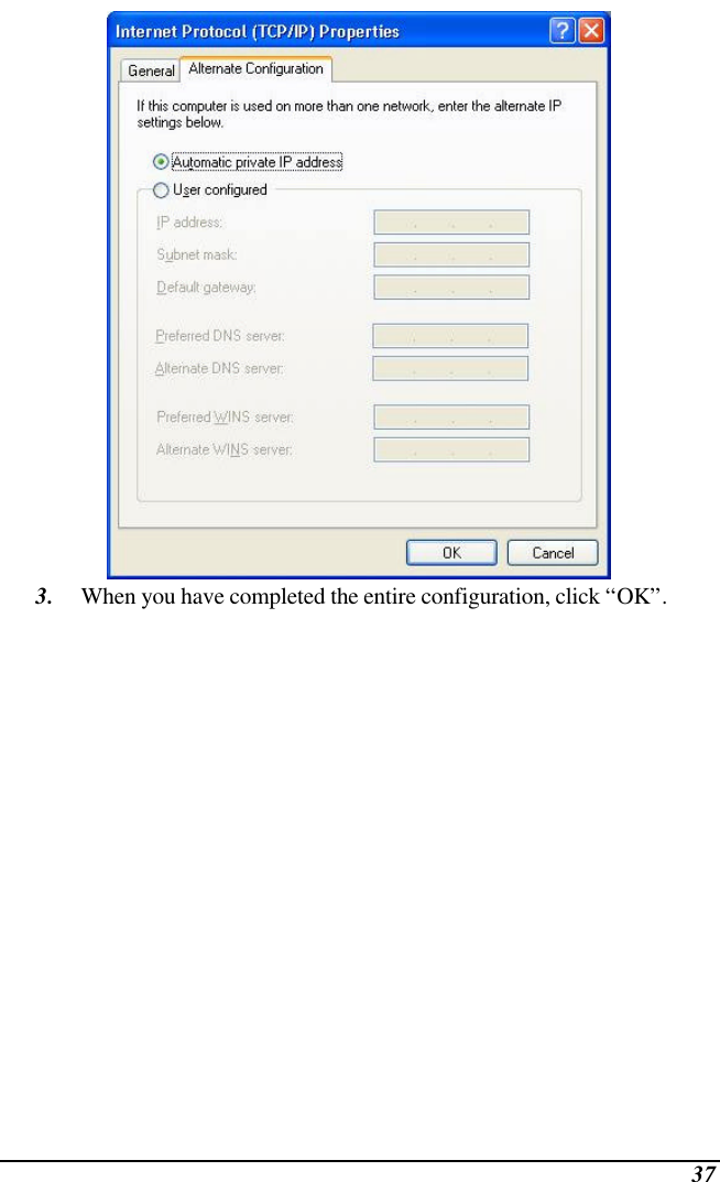  37  3. When you have completed the entire configuration, click “OK”.  