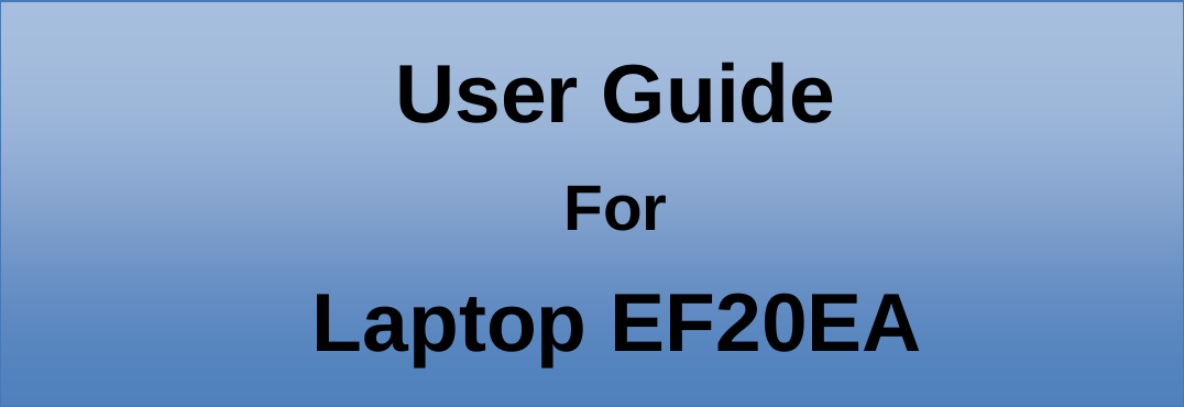  User Guide For Laptop EF20EA       
