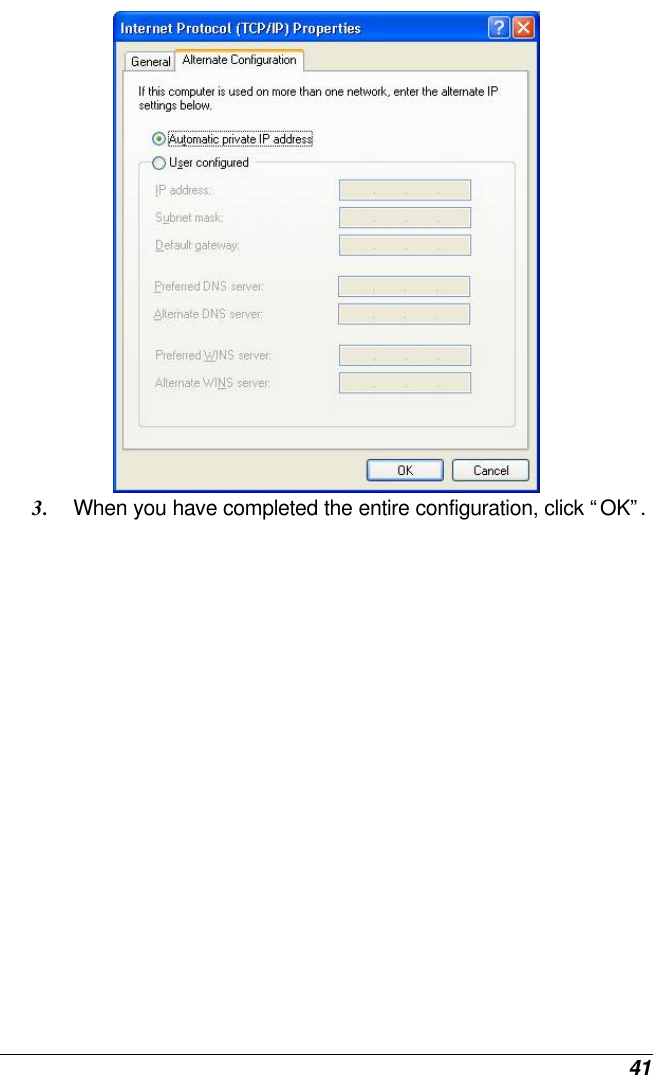  41  3. When you have completed the entire configuration, click “OK”.  