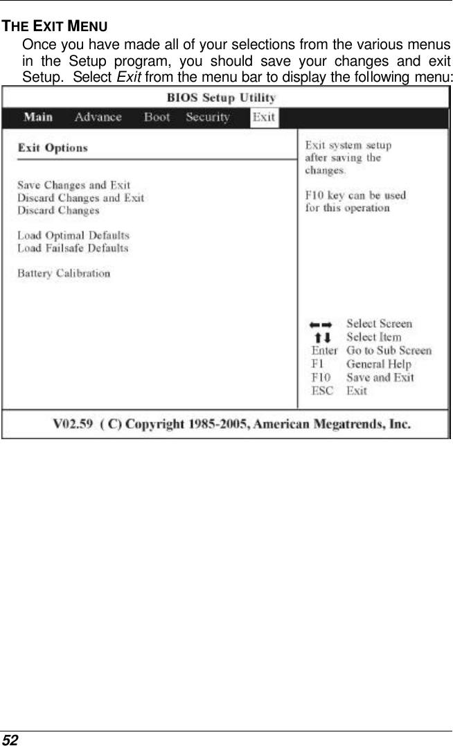  52 THE EXIT MENU Once you have made all of your selections from the various menus in the Setup program, you should save your changes and exit Setup.  Select Exit from the menu bar to display the following menu:     